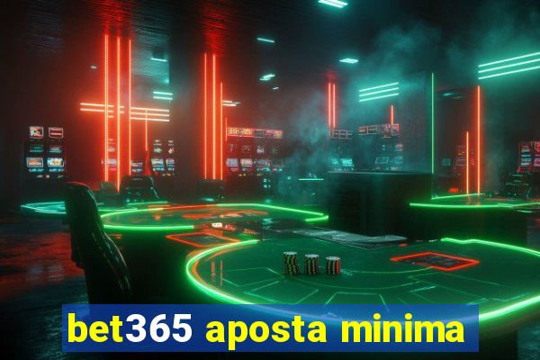 bet365 aposta minima